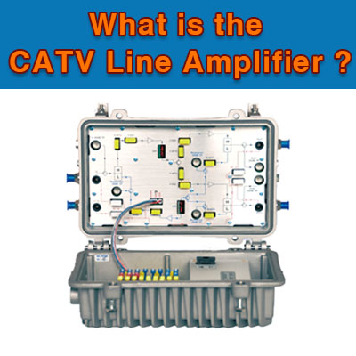 ¿Qué es el amplificador de línea CATV?