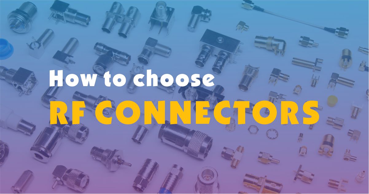 4 cosas que debe saber al elegir un conector RF |Cómo elegir CONECTORES RF